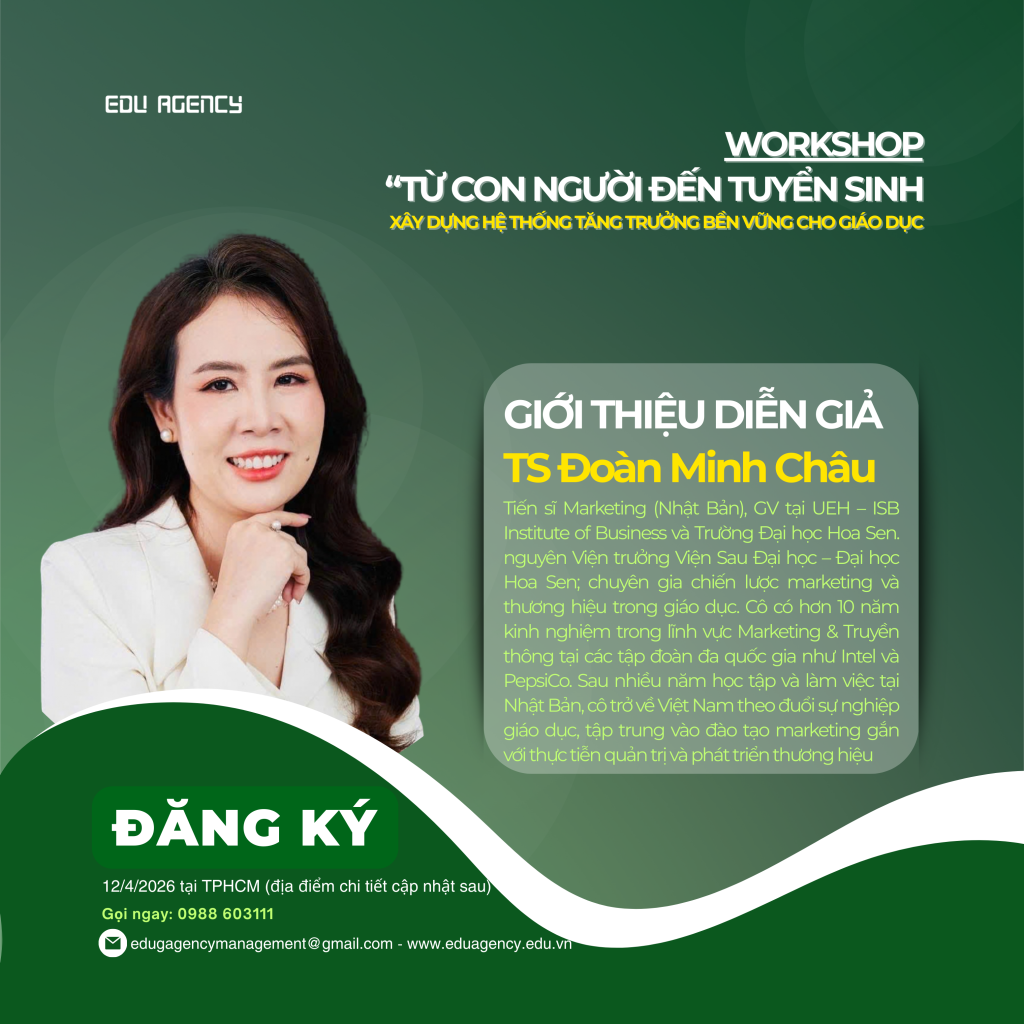 DIỄN GIẢ WORKSHOP “TỪ CON NGƯỜI ĐẾN TUYỂN SINH” “From People to Enrollment” - Tiến sĩ Đoàn Minh Châu